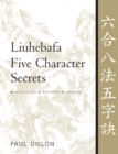 Image for Liuhebafa Five Character Secrets : Chinese Classics, Translations, Commentary