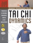 Image for Tai Chi Dynamics : Principles of Natural Movement, Health &amp; Self-Development