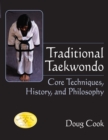 Image for Traditional Taekwondo : Core Techniques, History, and Philosphy