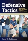 Image for Defensive tactics  : modern arrest and control techniques for today&#39;s police warrior