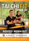 Image for Tai Chi Fit Over 50 : Seated Workout