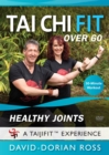 Image for Tai Chi Fit Over 60 Healthy Joints : 30-Minute Workout