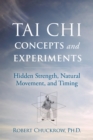 Image for Tai chi experiments  : theoretical interpretations of tai chi movement