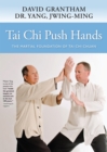 Image for Tai chi push hands  : the martial foundation of tai chi chuan