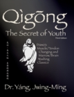 Image for Qigong secret of youth  : Da Mo&#39;s muscle/tendon changing and marrow/brain washing classics