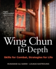 Image for Wing Chun in-depth  : skills for combat, strategies for life