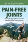 Image for Pain-Free Joints : 46 Simple Qigong Movements for Arthritis Healing and Prevention