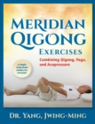 Image for Meridian Qigong Exercises : Combining Qigong, Yoga, &amp; Acupressure