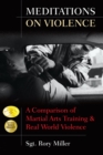 Image for Meditations on violence  : a comparison of martial arts training and real world violence