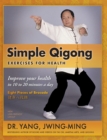 Image for Simple Qigong Exercises for Health : Improve Your Health in 10 to 20 Minutes a Day