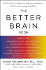 Image for Better Brain Book : The Best Tools for Improving Memory and Sharpness and Preventing Aging of the Brain