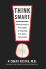 Image for Think smart  : a neuroscientist&#39;s prescription for improving your brain&#39;s performance