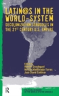 Image for Latino/as in the world-system  : decolonization struggles in the 21st century U.S. empire