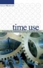 Image for Time use  : expanding explanation in the social sciences