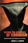 Image for Beyond the spectacle of terrorism  : global uncertainty and the challenge of the new media