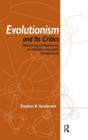 Image for Evolutionism and its critics  : deconstructing and reconstructing an evolutionary interpretation of human society