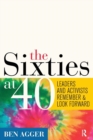 Image for Sixties at 40 : Leaders and Activists Remember and Look Forward