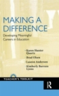 Image for Making a Difference : Developing Meaningful Careers in Education