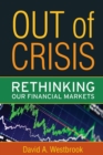 Image for Out of crisis  : rethinking our financial markets