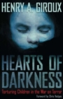Image for Hearts of Darkness : Torturing Children in the War on Terror
