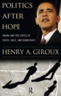 Image for Politics after hope  : Obama and the crisis Of youth, race, and democracy