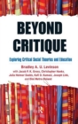 Image for Beyond Critique : Exploring Critical Social Theories and Education