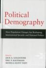 Image for Political Demography : How Population Changes Are Reshaping International Security and National Politics