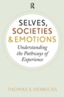 Image for Selves, societies, and emotions  : understanding the pathways of experience