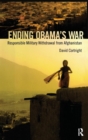 Image for Ending Obama&#39;s War : Responsible Military Withdrawal from Afghanistan