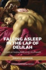 Image for Falling Asleep in the Lap of Delilah : Lessons on Finishing Well from the Life of Samson
