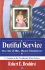 Image for Dutiful Service : The Life of Mrs Mamie Eisenhower