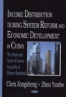 Image for Income Distribution During System Reform &amp; Economic Development in China : The Status &amp; Trend of Income Inequality of Chinese Residents