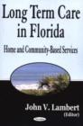 Image for Long-Term Care in Florida : Home &amp; Community-Based Services