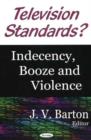 Image for Television Standards? : Indecency, Booze &amp; Violence