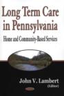 Image for Long-Term Care in Pennsylvania : Home &amp; Community-Based Services