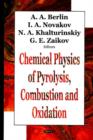 Image for Chemical Physics of Pyrolysis, Combustion &amp; Oxidation
