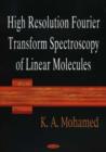 Image for High Resolution Fourier Transform Spectroscopy of Linear Molecules
