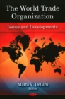 Image for World Trade Organization : Issues &amp; Developments