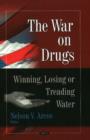 Image for War on Drugs : Winning, Losing or Treading Water