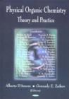 Image for Physical Organic Chemistry : Theory &amp; Practice
