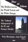 Image for Dar Al Islam, The Mediterranean, the World System &amp; the Wider Europe