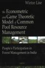Image for Econometric &amp; Game Theoretic Model of Common Pool Resource Management : People&#39;s Participation in Forest Management in India