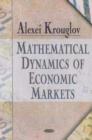 Image for Mathematical Dynamics of Economic Markets