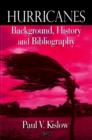 Image for Hurricanes : Background, History &amp; Bibliography