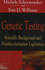 Image for Genetic Testing : Scientific Background &amp; Nondiscrimination Legislation