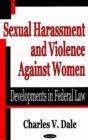 Image for Sexual Harassment &amp; Violence Against Women : Developments in Federal Law