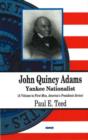 Image for John Quincy Adams : Yankee Nationalist
