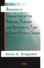 Image for Advances in Inequalities of the Schwarz, Triangle &amp; Heisenberg Type in Inner Product Space