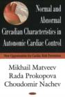 Image for Normal &amp; Abnormal Circadian Characteristics in Autonomic Cardiac Control : New Opportunities for Cardiac Risk Prevention