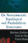 Image for On Nonsymmetric Topological &amp; Probabilities Structures